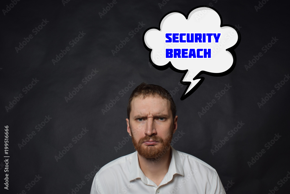 Above the businessman hangs a cloud with the inscription:SECURITY BREACH Above the businessman hangs a cloud with the inscription:SECURITY BREACH