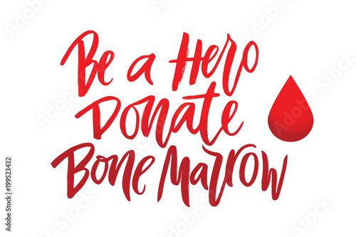 Vector lettering of  text Be a Hero Donate bone marrow. Modern calligraphy.Template of  label, icon, tag,  banner of blood donor day,  background. Inscription for journal. Print for gift products.