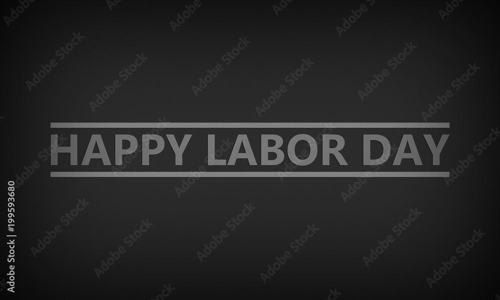 Happy Labor Day Happy Labor Day