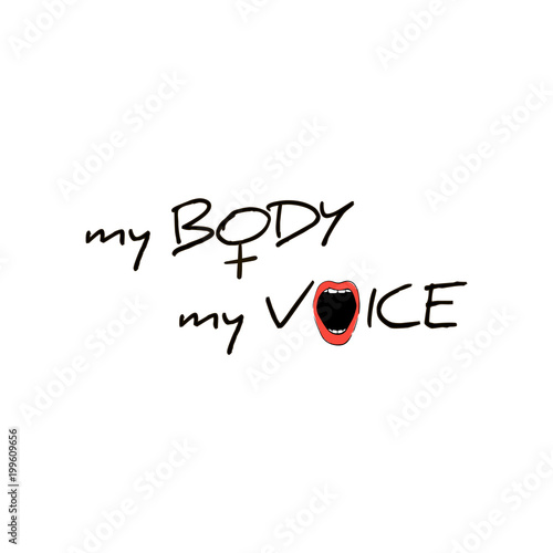 My body my voice. Handwritten text with gender symbol and open red lips. Feminism quote, woman motivational slogan. Feminist saying. Brush lettering. Vector design.