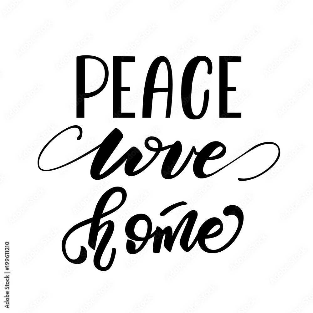 Vector illustration with lettering Peace, Love, Home.