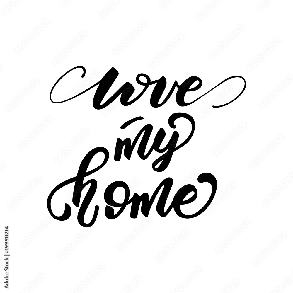 Vector illustration with lettering Love my Home. Vector illustration with lettering Love my Home.