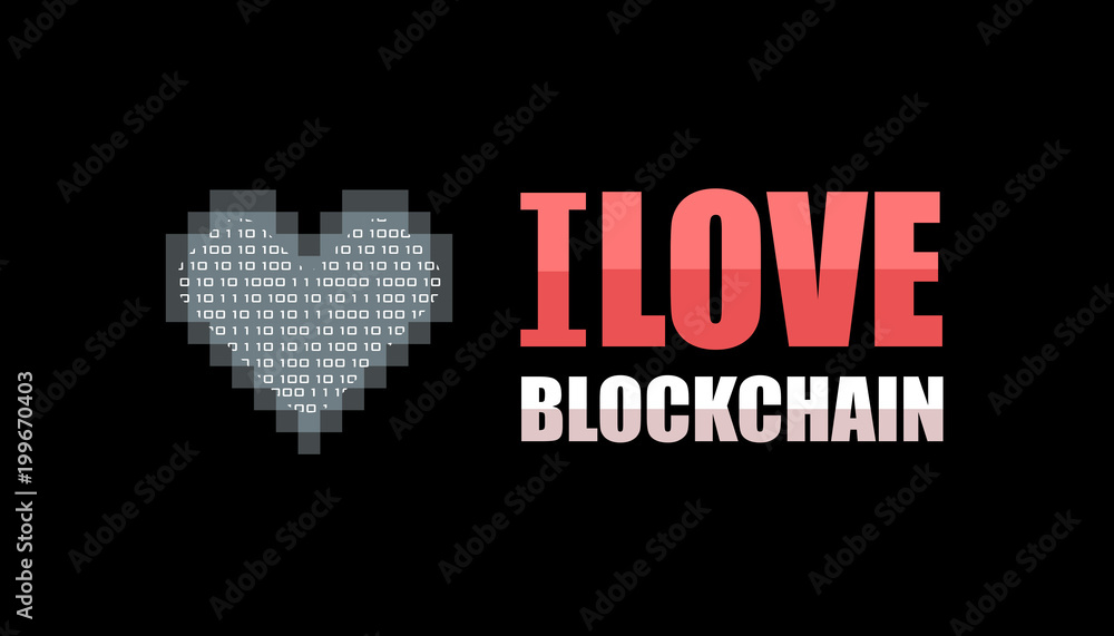 Illustration for blockchain lover. Abstract template for web and print. Creative layout with the inscription I love blockchain Illustration for blockchain lover. Abstract template for web and print. Creative layout with the inscription I love blockchain