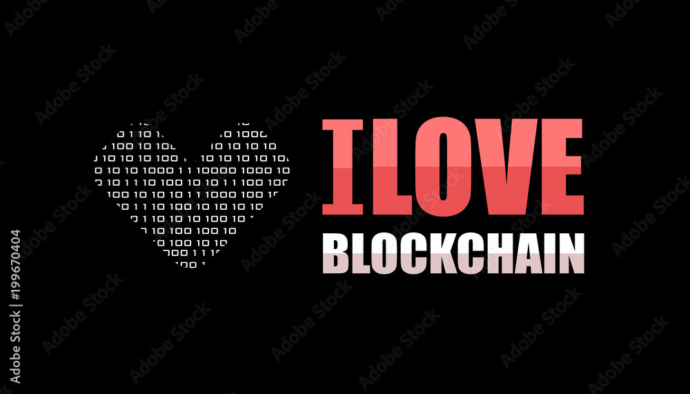 Illustration for blockchain lover. Abstract template for web and print. Creative layout with the inscription I love blockchain Illustration for blockchain lover. Abstract template for web and print. Creative layout with the inscription I love blockchain