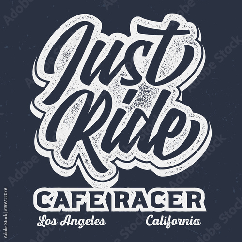 Just Ride Cafe Racer - Vintage Tee Design For Printing 