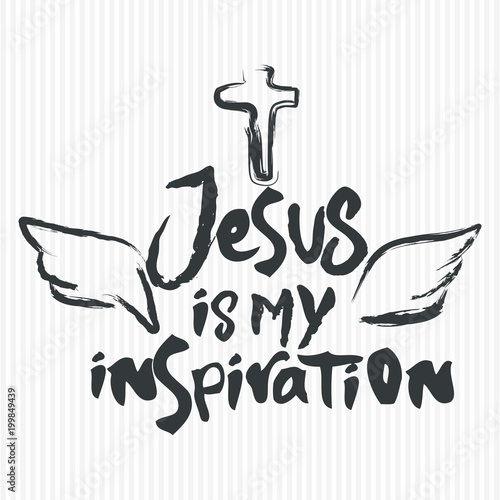 Christian print. Jesus is my inspiration