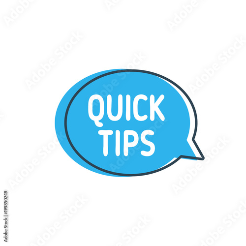Quick tips. Speech bubble on white background.