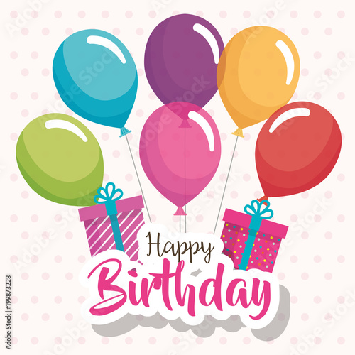happy birthday balloons air and gift celebration card vector illustration design