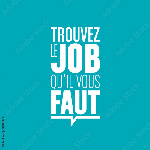trouvez le job qu'il vous faut