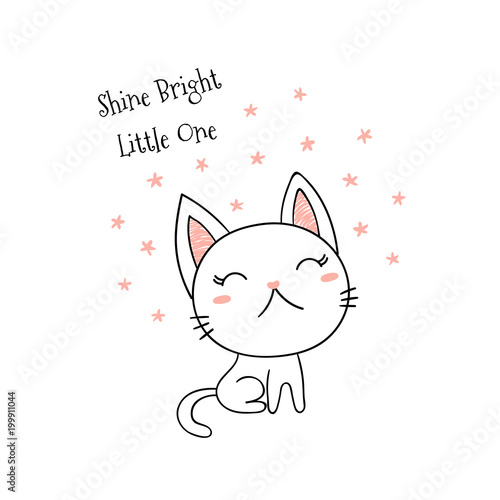 Hand drawn vector illustration of a cute funny little kitten, with text Shine bright little one. Isolated objects on white background. Line drawing. Unfilled outline. Design concept for kids print.