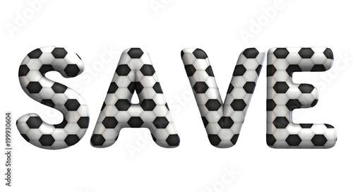 Save word made from a football soccer ball texture. 3D Rendering