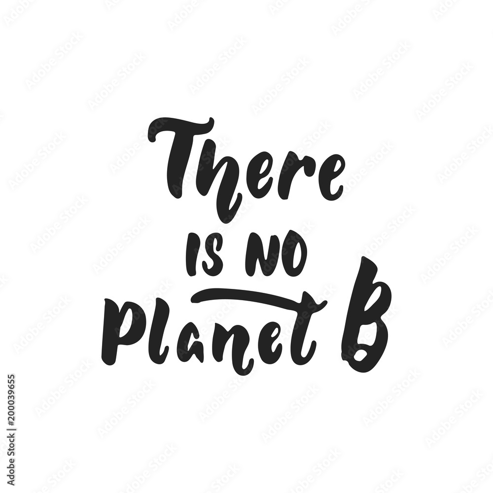 There is no Planet B - hand drawn lettering phrase isolated on the black background. Fun brush ink vector illustration for banners, greeting card, poster design. There is no Planet B - hand drawn lettering phrase isolated on the black background. Fun brush ink vector illustration for banners, greeting card, poster design.