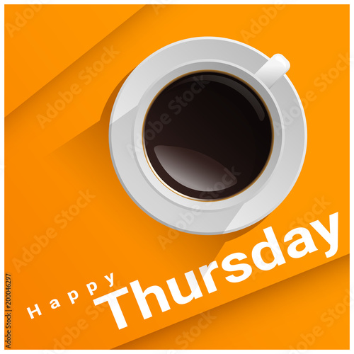 Happy Thursday with top view of a cup of coffee on orange background , vector , illustration