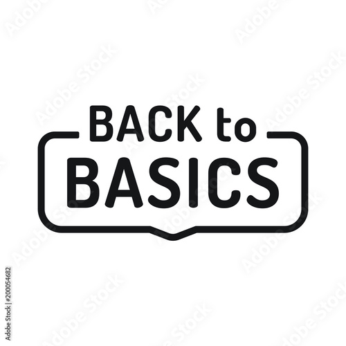 Back to basics. Flat vector illustration on white background.