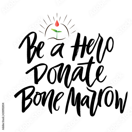 Vector lettering of  text Be a Hero Donate bone marrow. Modern calligraphy.Template of  label, icon, tag,  banner of blood donor day,  background. Inscription for journal. Print for gift products. photo