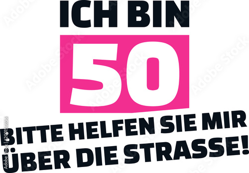 I am 50, please help me cross the street slogan german