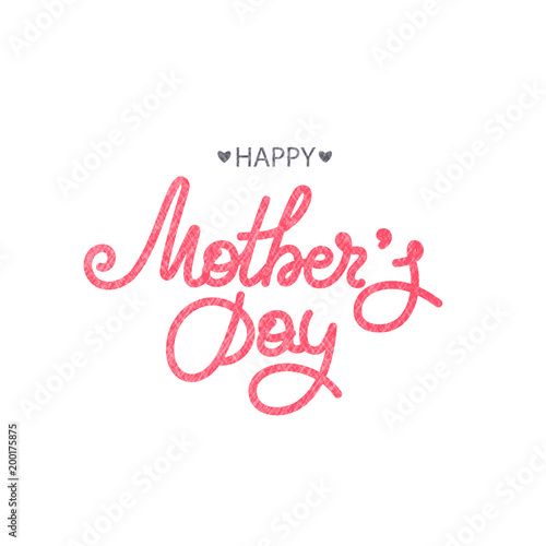 Happy Mother s day. Holiday of mom. Lettering. Women s celebration. Caligraphy. Gift for mommy. Congratulation. It can be used card  postcard  invination  banner  poster. Vector illustration  eps10