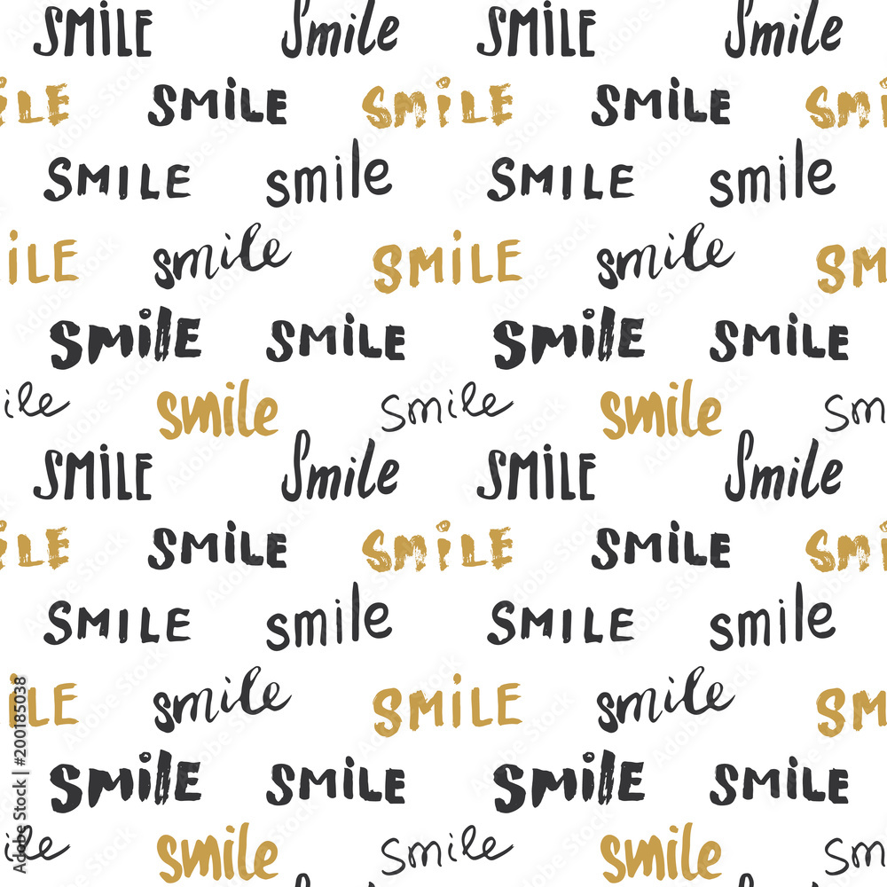 Obraz premium Smile lettering seamless pattern. Hand drawn sketched calligraphic signs, grunge textured retro badge, Vintage typography design print, vector illustration