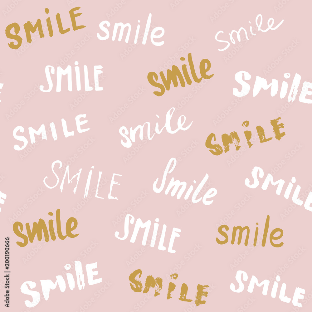 Smile lettering seamless pattern. Hand drawn sketched calligraphic signs, grunge textured retro badge, Vintage typography design print, vector illustration Smile lettering seamless pattern. Hand drawn sketched calligraphic signs, grunge textured retro badge, Vintage typography design print, vector illustration