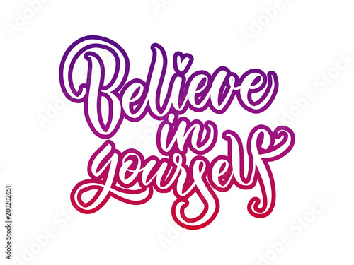 Believe in yourself - vintage style calligraphy with text, lettering sticker