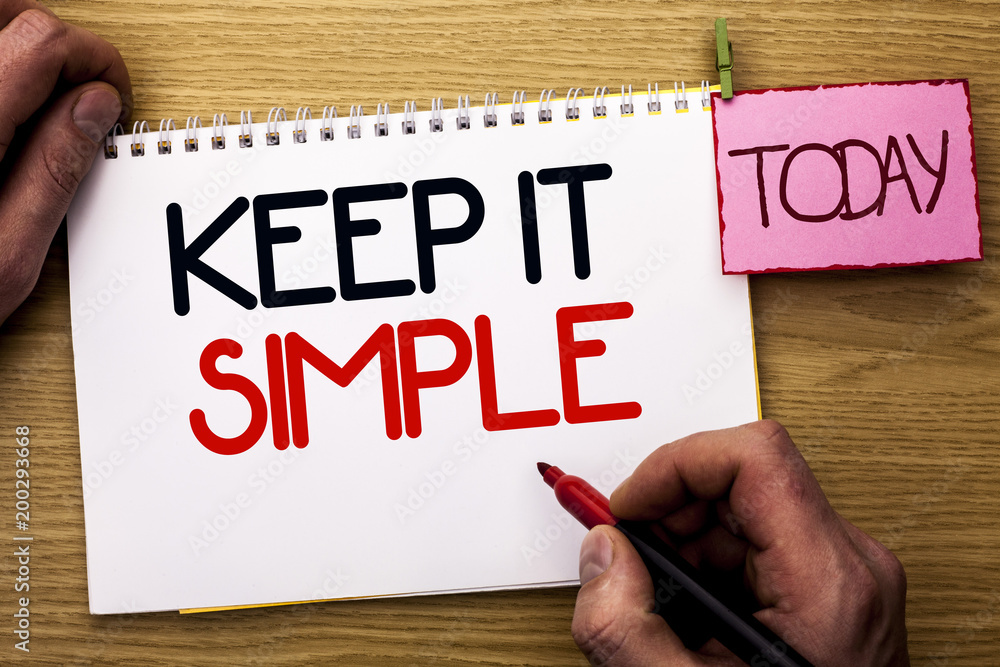 Word writing text Keep It Simple. Business concept for Simplify Things Easy Understandable Clear Concise Ideas written by Man on Notebook Book Holding Marker on the Wooden background Today. Word writing text Keep It Simple. Business concept for Simplify Things Easy Understandable Clear Concise Ideas written by Man on Notebook Book Holding Marker on the Wooden background Today.