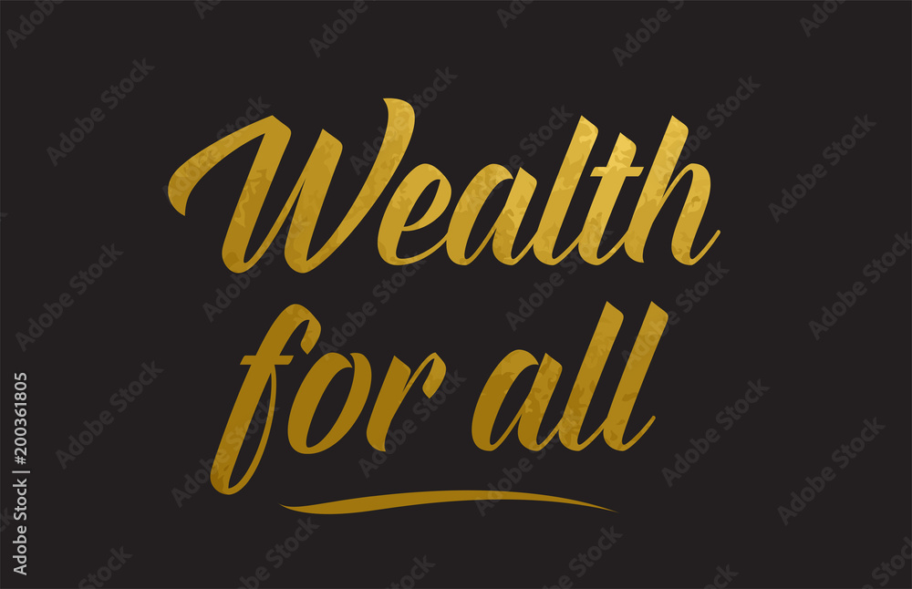 Wealth for all gold word text illustration typography
