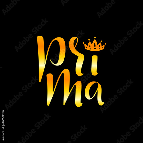 Hand drawn lettering phrase Prima