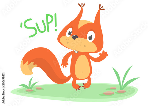 Cute cartoon squirrel waving paw and saying 'sup'. Vector clip art illustration with simple gradients.