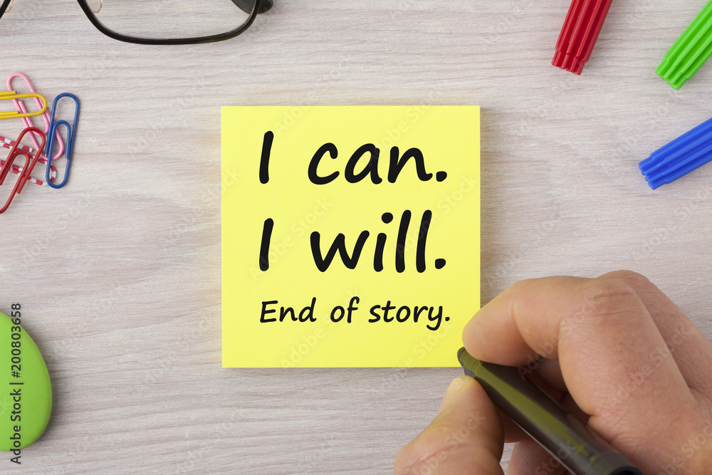 I can. I will. End of story. Concept I can. I will. End of story. Concept