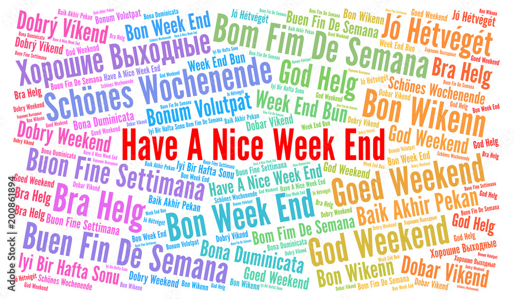 Have a nice week end in different languages word cloud Have a nice week end in different languages word cloud