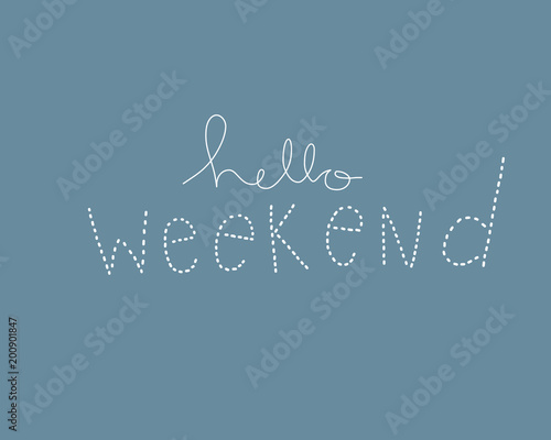 Hello weekend dashed lines word vector illustration photo