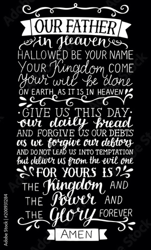 Hand lettering with bible verse Prayer of the Lord Our Father in heaven on black background.
