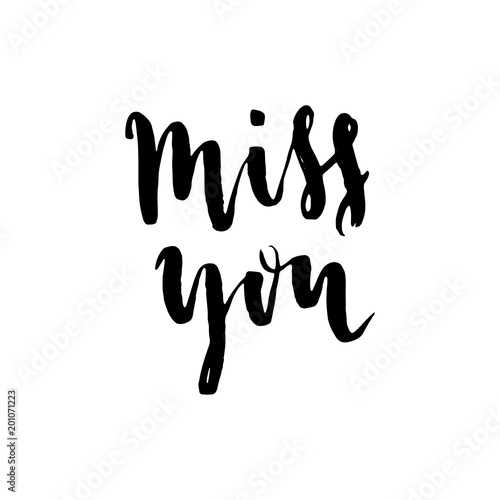 Miss you. Modern brush calligraphy. Isolated on white background. Hand drawn lettering element for your design.