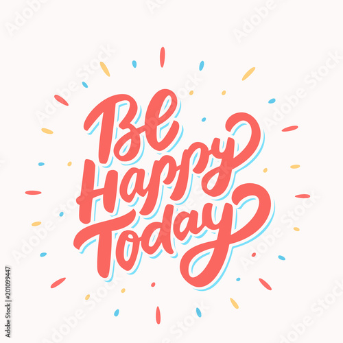 Be Happy Today. Lettering.