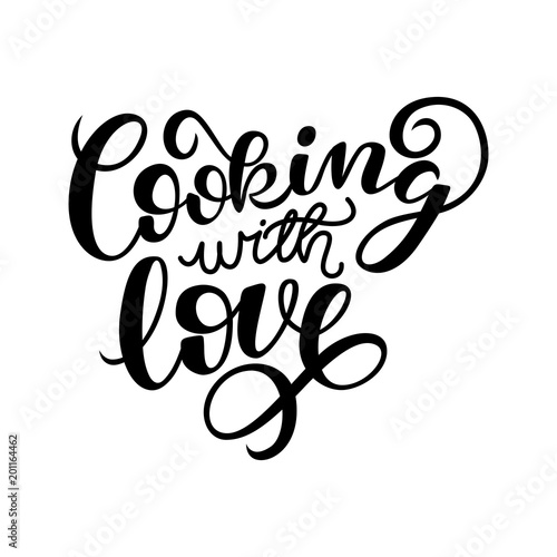 Cooking with love handwritten  card. Printable quote template. Calligraphy hand written phrases and sayings about cooking. Inspirational quote. Hand drawn illustration with hand lettering isolated on 