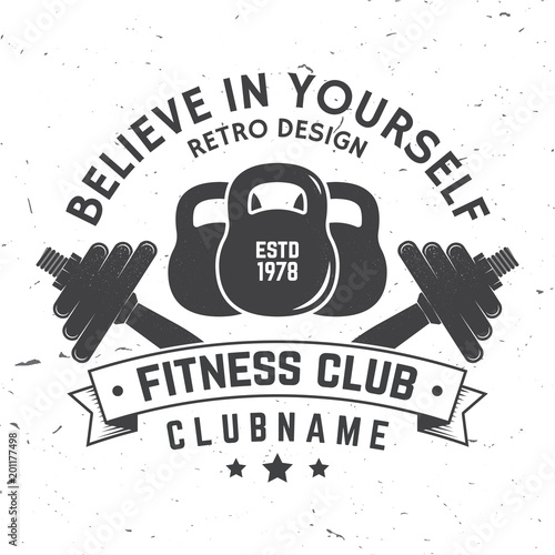 Fitness club badge. Believe in yourself. Vector illustration. photo