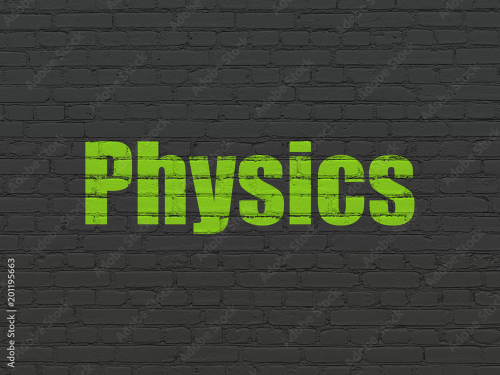 Learning concept: Painted green text Physics on Black Brick wall background Learning concept: Painted green text Physics on Black Brick wall background