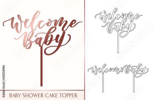 Baby shower cake topper for laser or milling cut. Welcome baby lettering inscription for laser cut. Modern calligraphy for invitations, cupcakes, greeting cards etc. Vector illustration