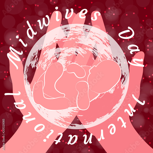 International Midwives Day. Hands hold the planet Earth and newborn baby photo