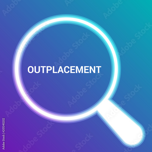 Finance Concept: Magnifying Optical Glass With Words Outplacement