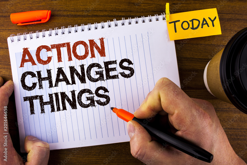 Text sign showing Action Changes Things. Conceptual photo doing something is like chain Improve Reflects written by Man on Notepad holding Marker on Wooden background Today Cup and Clip. Text sign showing Action Changes Things. Conceptual photo doing something is like chain Improve Reflects written by Man on Notepad holding Marker on Wooden background Today Cup and Clip.