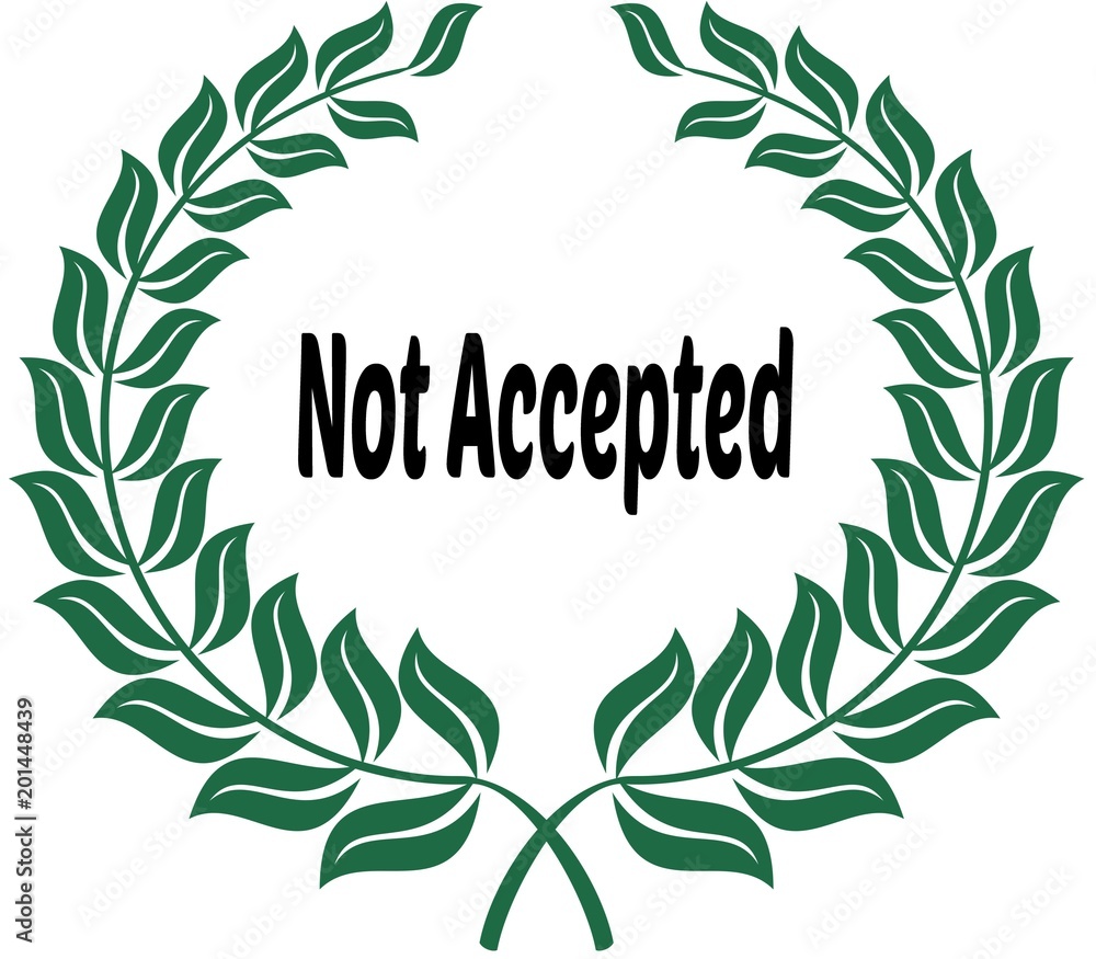 NOT ACCEPTED on green laurels sticker label.