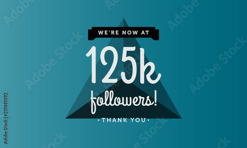 We're Now At 125K Followers Thank You