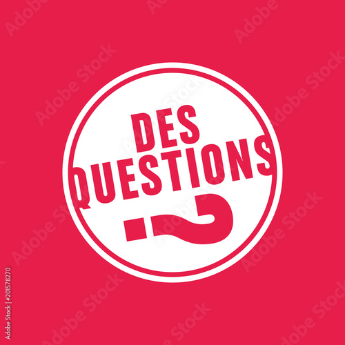 des questions?