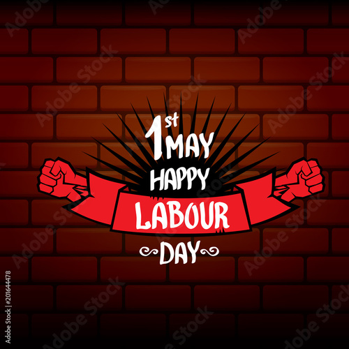 1 may - happy labour day. vector happy labour day poster or banner with clenched fist. workers day poster. labour day label