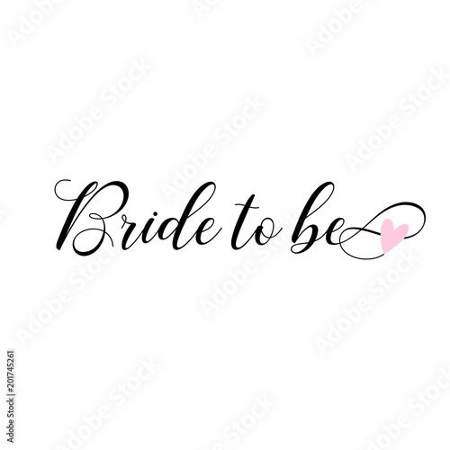 Bride to be, lettering. Card, invitations decoration.