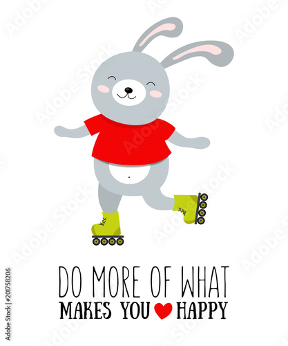 Vector illustration of rabbit on a roller skates with motivational quote «do more of what makes you happy»