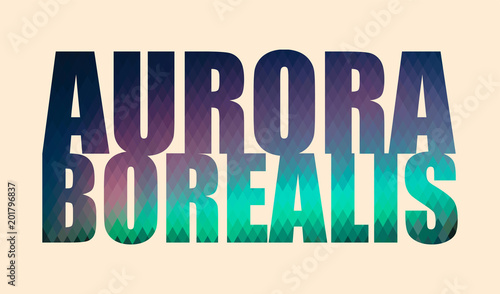 Aurora Borealis, the word of rhombus with coloring in the style of the Northern lights on a white background