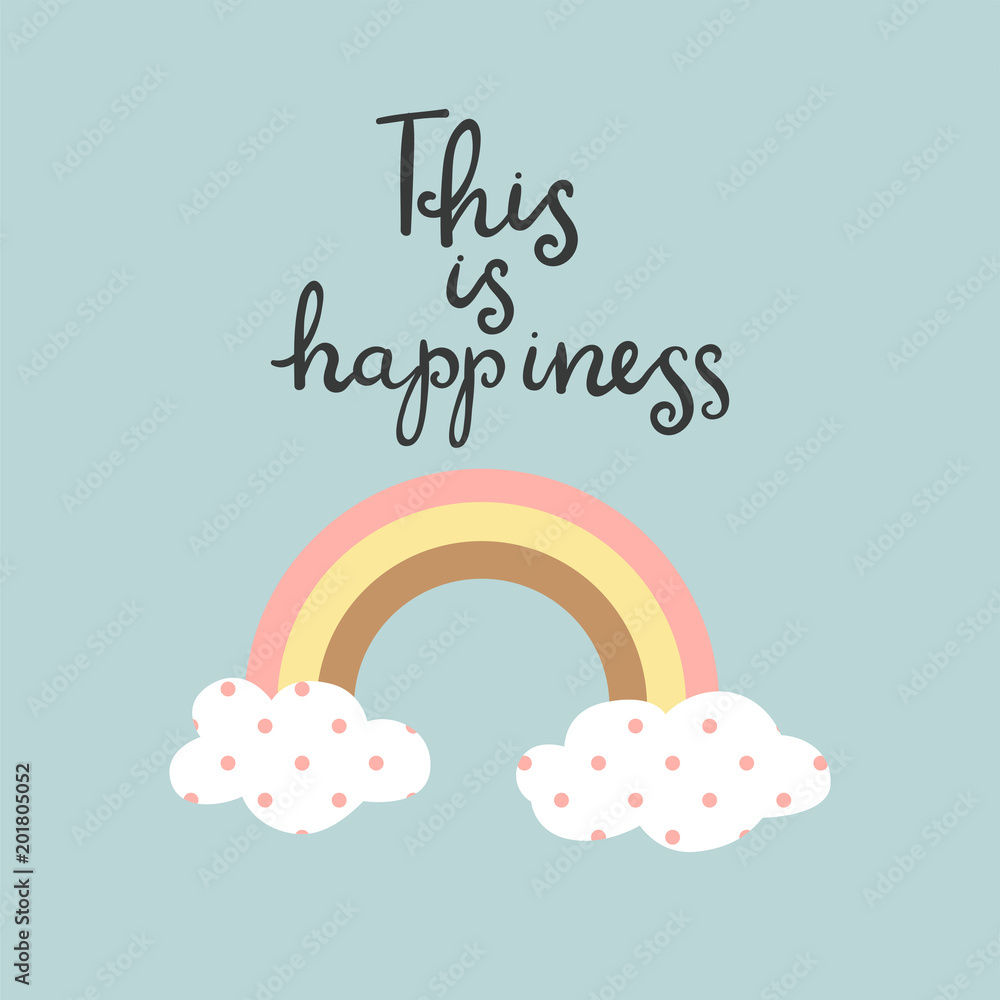 Cartoon rainbow with phrase - This is Happiness.