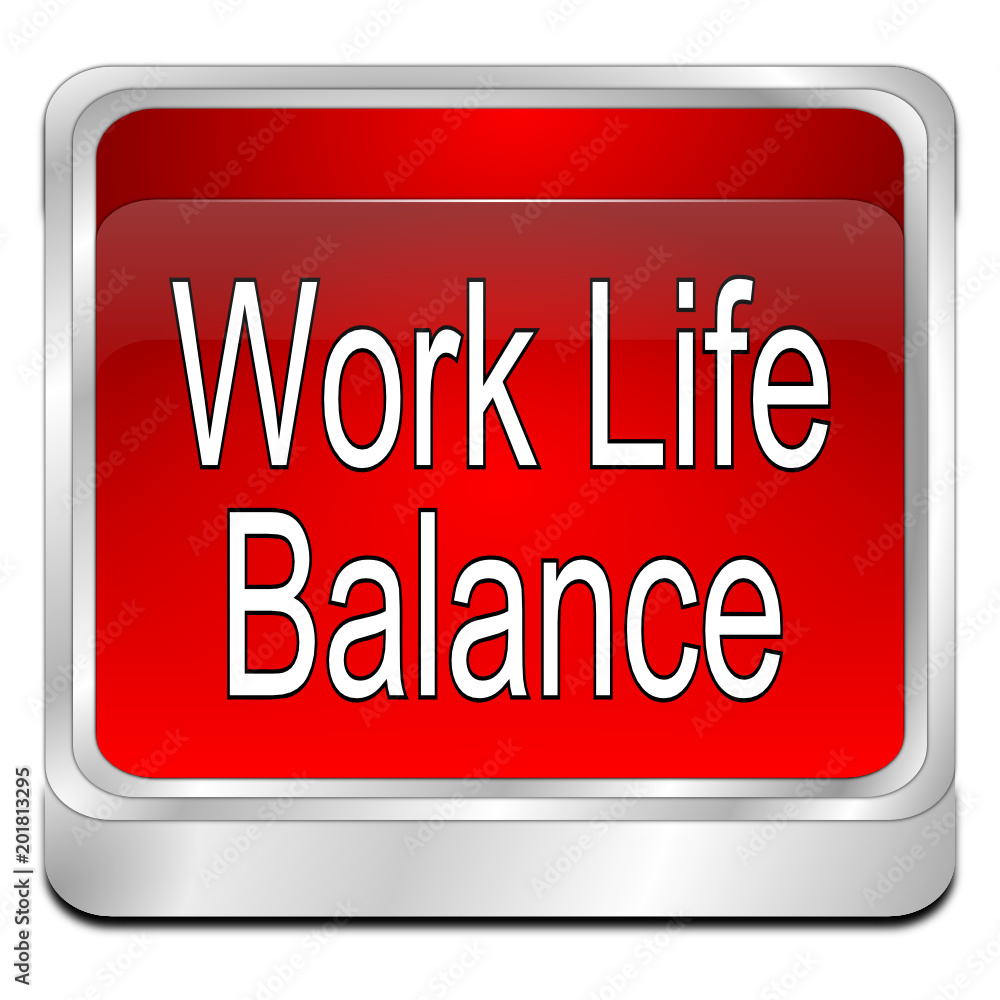 Work Life Balance button - 3D illustration Work Life Balance button - 3D illustration